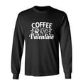 thumbnail image 1 of Coffee Is My Valen*ine Sarcastic Humor Novelty Men's Long Sleeve Shirts, 1 of 3