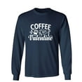 thumbnail image 1 of Coffee Is My Valen*ine Sarcastic Humor Novelty Men's Long Sleeve Shirts, 1 of 3