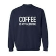 thumbnail image 1 of Coffee Is My Valentine Crewneck Sweatshirt, 1 of 2