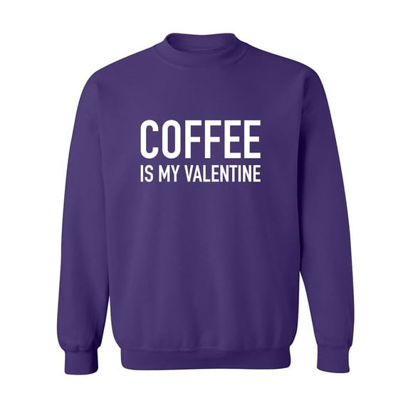 Coffee Is My Valentine Crewneck Sweatshirt
