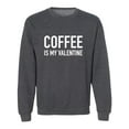 thumbnail image 1 of Coffee Is My Valentine Crewneck Sweatshirt, 1 of 2