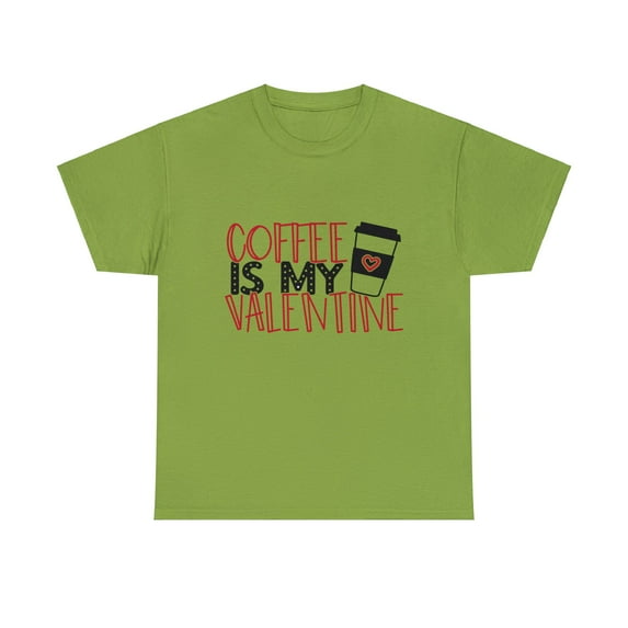 Coffee Is My Valentine Streetwear Unisex Heavy Cotton Tee
