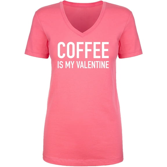 Coffee Is My Valentine Womens V-Neck Tee