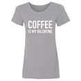 thumbnail image 1 of Coffee Is My Valentine Womens crewneck tee, 1 of 2