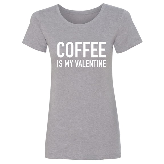 Coffee Is My Valentine Womens crewneck tee