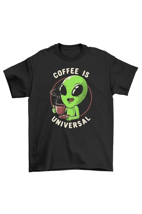 Coffee Is Universal T-Shirt - Fuel Your Day With Laughs, Alien-Appr Unisex S-5XL Hot Trending Shirt, Vintage Birthday Gift