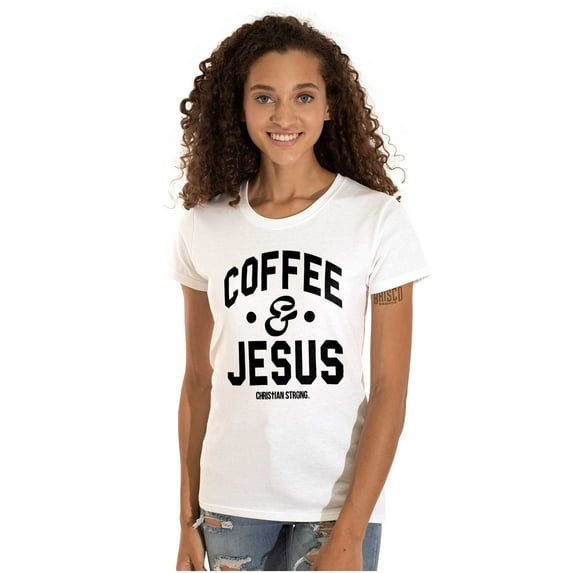 Coffee and Jesus Christ Strong Womens Slim Fit Graphic Tee Brisco Brands M