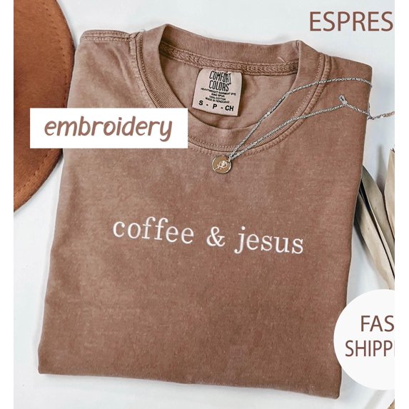 Coffee & Jesus Embroidered T-Shirt: Christian Gift