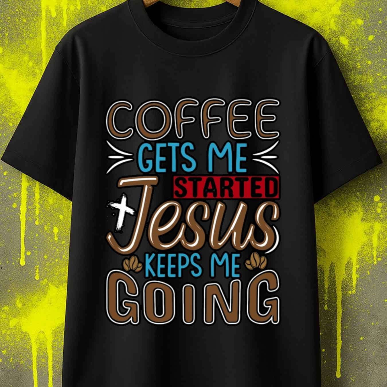 Coffee & Jesus Thirt Men's T Shirts Black Graphic Limited Edition ...
