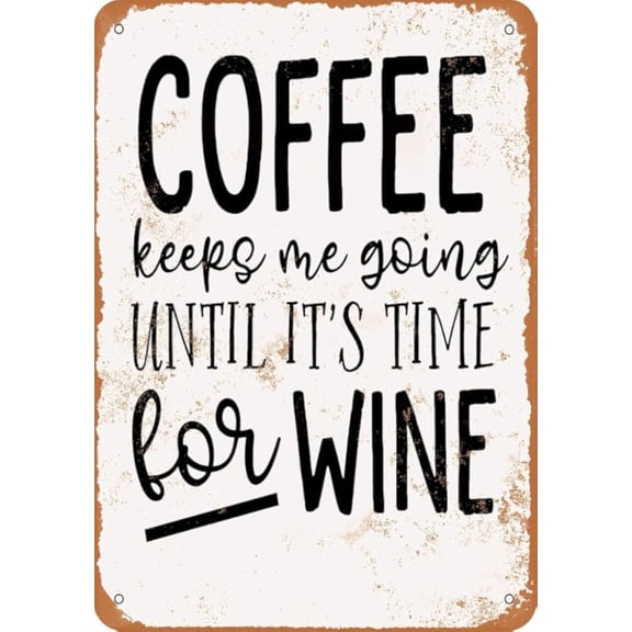 Coffee Keeps Me Going Until It'S Time For Wine Tin Sign Wall Poster Decor Funny Retro Bar Club Pub Gift 8x12 Inch.