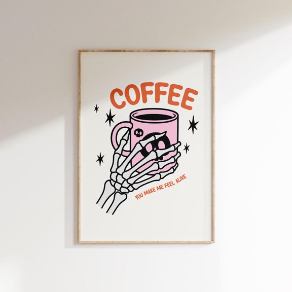 Coffee Make Me Feel Alive Wall Art Print