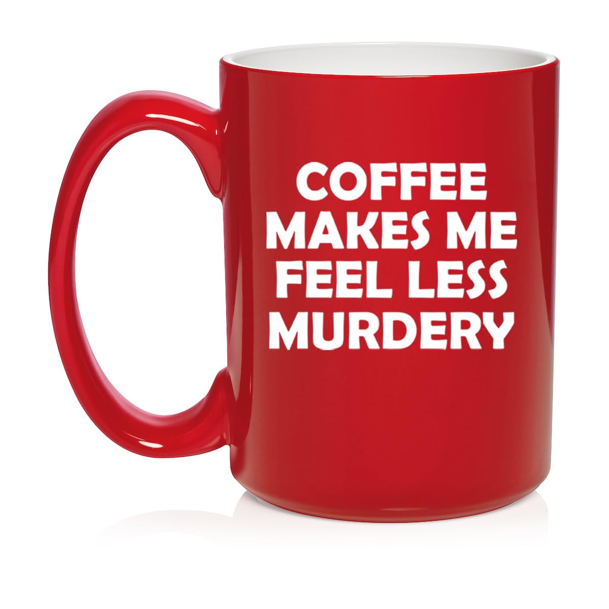 Coffee Makes Me Feel Less Murdery FunnyCeramic Coffee Mug Tea Cup Gift