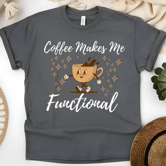 Coffee Makes Me Functional Funny Coffee Cup Graphic Unisex T-Shirt, Dark Heather, Size M