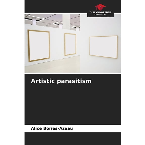 Artistic parasitism, (Paperback)