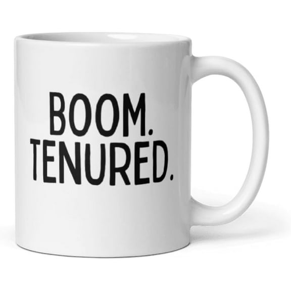 Coffee Mug 11 Oz Funny Saying Boom Tenured Graduation Present Congrats Professor Gift Teacher Appreciation Contratulations On Tenure
