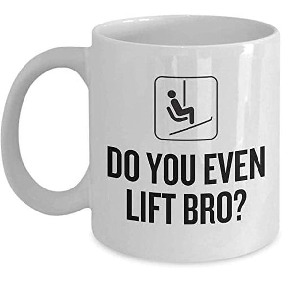 Coffee Mug 11OZ- Funny Skiing Coffee Mug Skier Gift Idea Do You Even Lift Bro Winter Sports Present