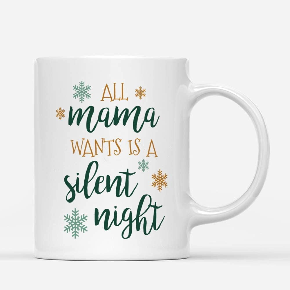 https://i5.walmartimages.com/seo/Coffee-Mug-15oz-All-Mama-Wants-Is-Christmas-Silent-Night-Funny-Momlife-Wish-Gifts-Mom-Her-Daughter-Son-Appreciation-Mother-s-Day-Father-Ceramic-Tea-C_a9195682-cff0-4036-b55b-7e4bd9cd6331.f08765cd2fd89d228a663b45f2431917.jpeg