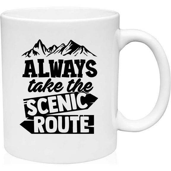 Coffee Mug Always Take The Scenic Route Travel Mountain Free Spirit Reusable White Coffee Mug Funny Gift Cup