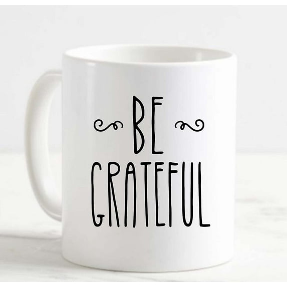 Coffee Mug Be Grateful Tall Stacked Thanksgiving Holiday White Cup Funny Gifts for work office him her