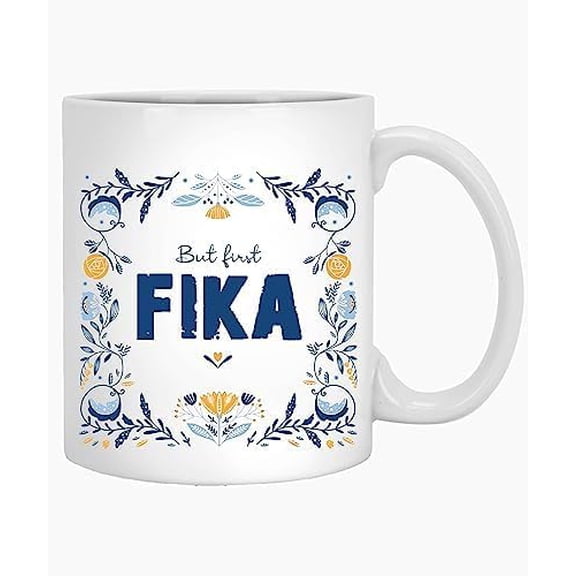 Coffee Mug But First Fika Swedish Coffee Break 11oz White Mug 11 Oz White Mug 752987