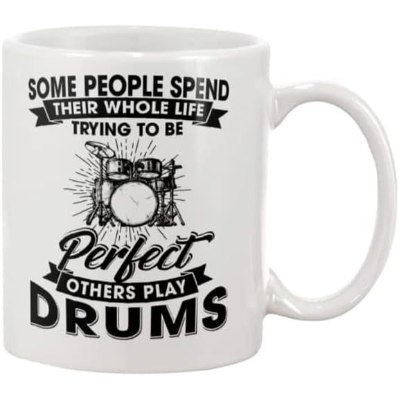 Coffee Mug For Drummer From Friends Drummer Gifts For Him Some People Spend Whole Life Trying Others Play Drums White Ceramic 11 15oz Tea Cup Gifts For Music Band Friends Parents On Birthday