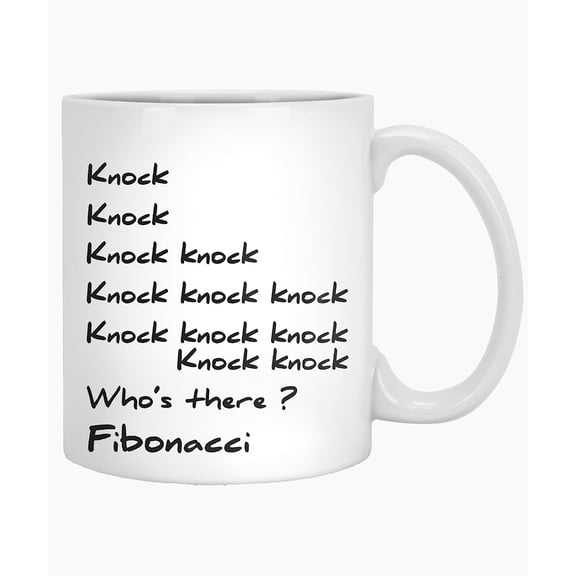 Coffee Mug Fibonacci Sequence Mug Math Teacher Mug Math Joke Mug Knock Knock Fibonacci Math Related Present Math Themed Present 11oz 446644