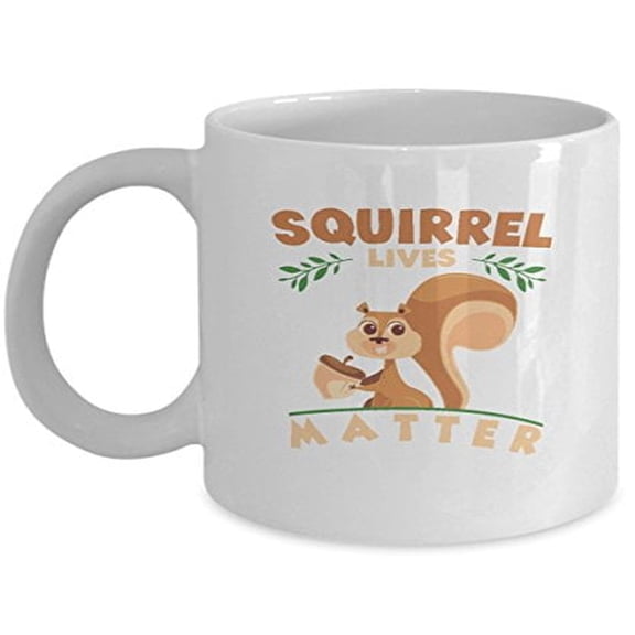 Coffee Mug Funny Animal - Squirrel Lives - Chipmunk Gifts -11 Oz Ceramic Cup