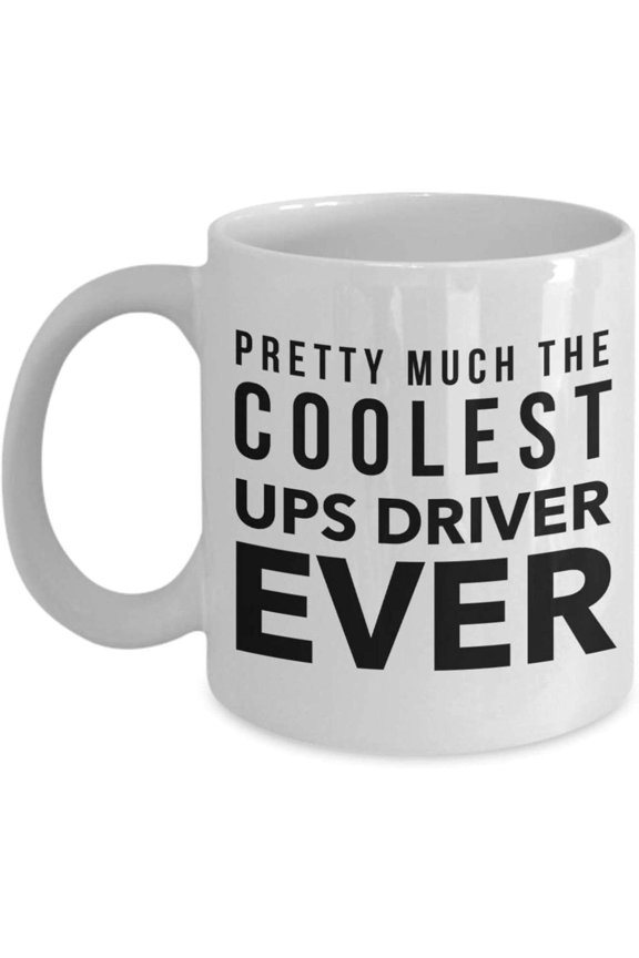 Coffee Mug Funny Coffee Mug Ups Driver Present Pretty Much the Mug, Novelty Appreciation Thank You Present Ideas for Christmas or Birthday, 11 Oz, White Cd9djm 667793
