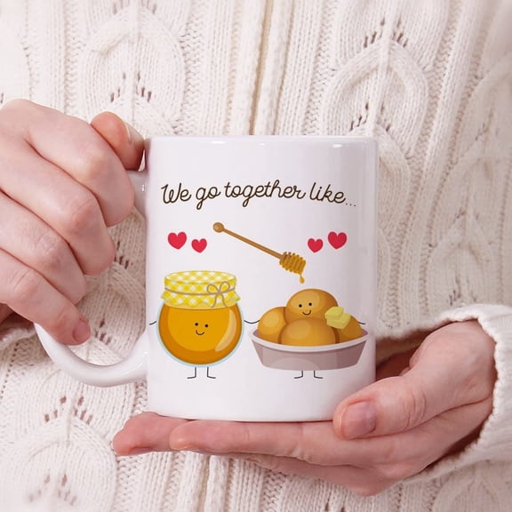 Coffee Mug We Go Together Like Honey and Rolls Cup Funny Quote Mug Birthday Gift For Boyfriend Couple Mugs Cute Wedding Holiday Present Coffee Mug Gifts for Wife Anniversary Mug