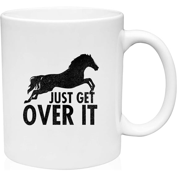 Coffee Mug Just Get Over It Funny Horseback Riding Dressage Pun Hurdle Jump White Coffee Mug Funny Gift Cup
