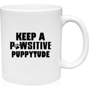 Coffee Mug Keep a Pawsitive Puppytude Dog Pet Positive White Coffee Mug Funny Gift Cup