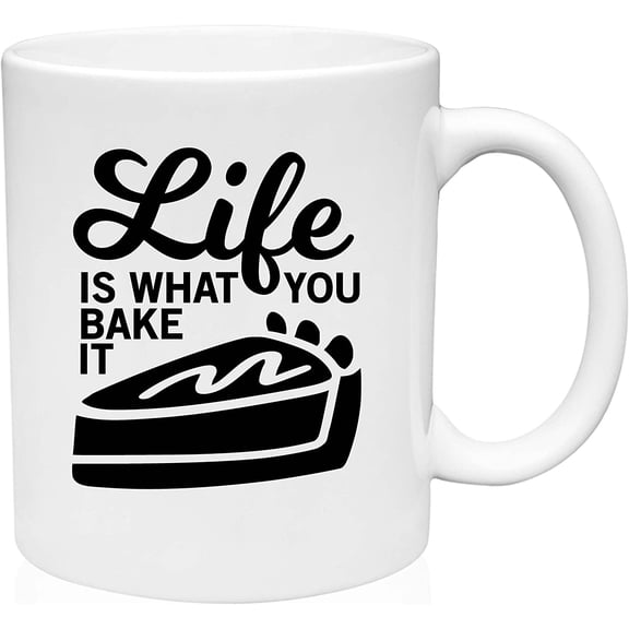 Coffee Mug Life Is What You Bake It Pie Funny Baking Cooking Kitchen Chef White Coffee Mug Funny Gift Cup