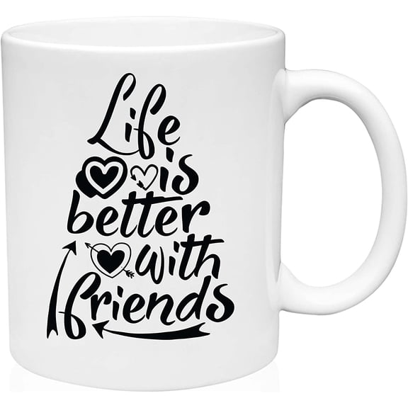 Coffee Mug Life is better with Friends Heart Friendship White Coffee Mug Funny Gift Cup