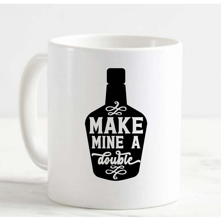 https://i5.walmartimages.com/seo/Coffee-Mug-Make-Mine-A-Double-Whiskey-Bottle-Funny-Alcohol-Drinking-White-Cup-Funny-Gifts-for-work-office-him-her_04d190b1-b249-4acc-9f29-3bea53b99050.fe551fd71bbc5e3eacd96b9945071bdb.jpeg?odnHeight=768&odnWidth=768&odnBg=FFFFFF
