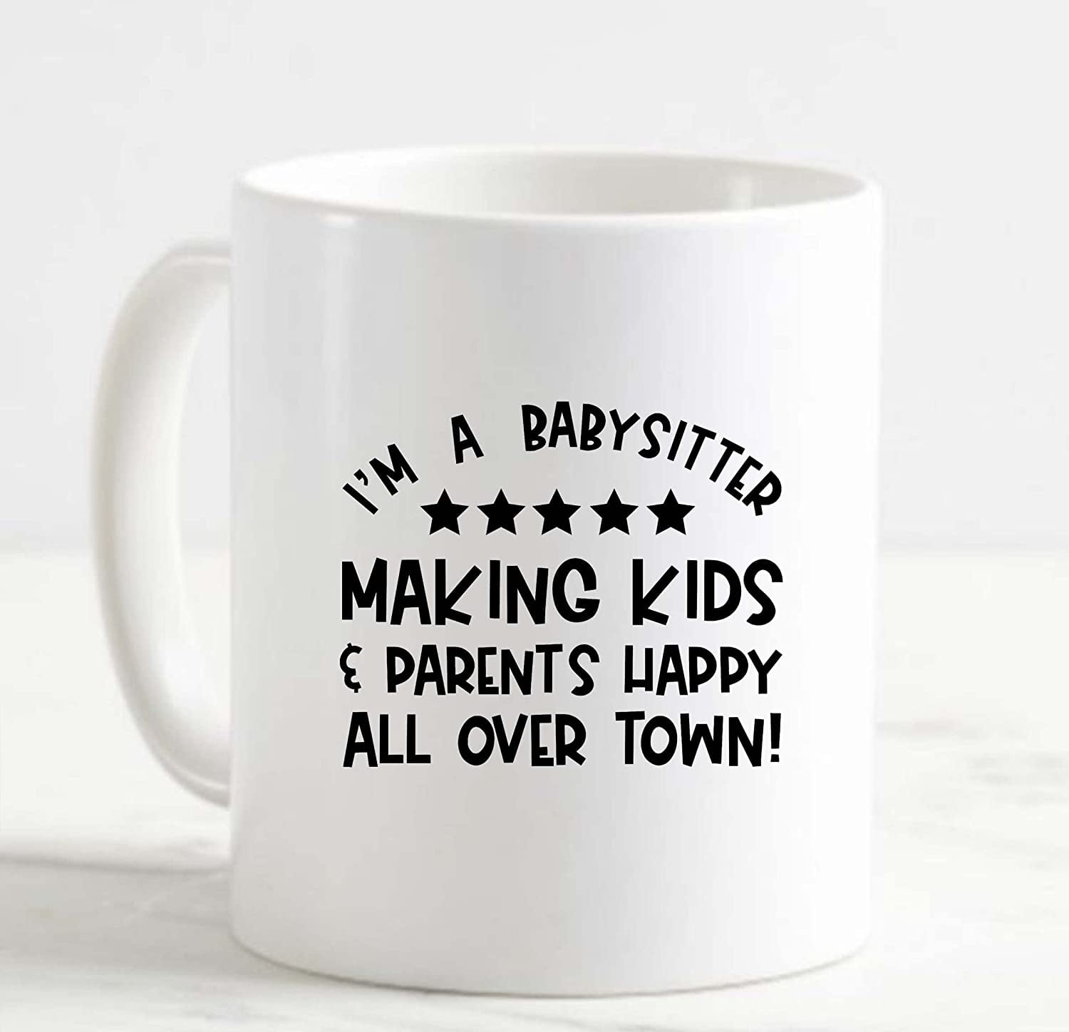 Coffee Mug Making And Parents Happy All Over Town Babysitter Funny coffee-mug-making-and-parents-happy-all-over-town-babysitter-funny
