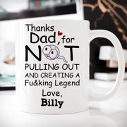 Coffee Mug My Daddy Gifts Thanks Dad For Not Pulling Out Customized Names Gifts Ideas For Father Men From Daughter Fathers Day White 11 15oz Ceramic Novelty Cup