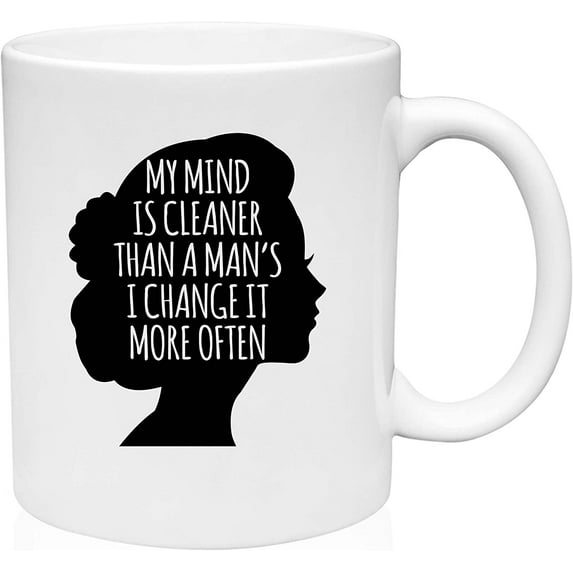 Coffee Mug My Mind Cleaner Than a Man's I Change It More Girl Silhouette White Coffee Mug Funny Gift Cup