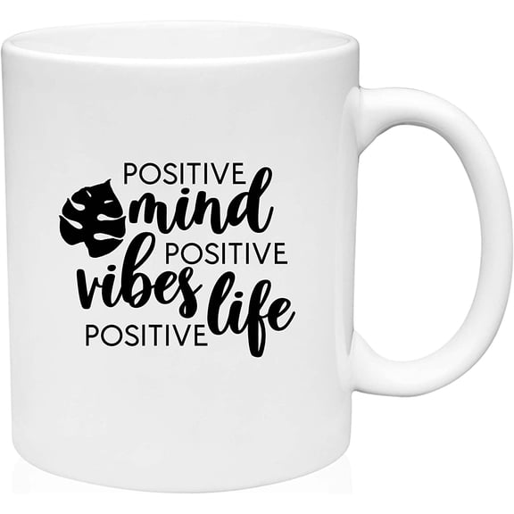 Coffee Mug Positive Mind Positive Vibes Positive Life Attitude Life Mantra White Coffee Mug Funny Gift Cup
