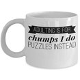 thumbnail image 1 of Adulting Is For Chumps 11 oz Coffee Mug - I Do Puzzles Instead White Ceramic Gift, 1 of 4