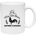 thumbnail image 1 of Coffee Mug Rise And Shine Mother Cluckers Rooster Farm Pun Funny Adult White Coffee Mug Funny Gift Cup, 1 of 2