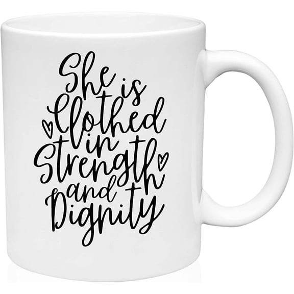 Coffee Mug She Is Clothed in Strength And Dignity Bible Verse Cursive Font White Coffee Mug Funny Gift Cup