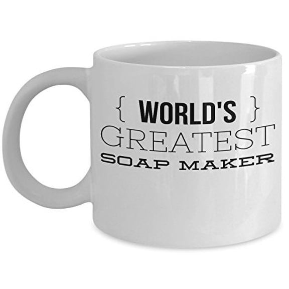 Coffee Mug Soap Making - World's Greatest Maker - Hobby Lover Gift - 11oz White Ceramic Cup