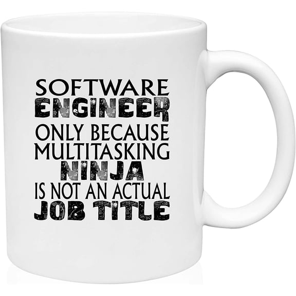 Coffee Mug Software Engineer Multitasking Ninja not a Job White Coffee Mug Funny Gift Cup