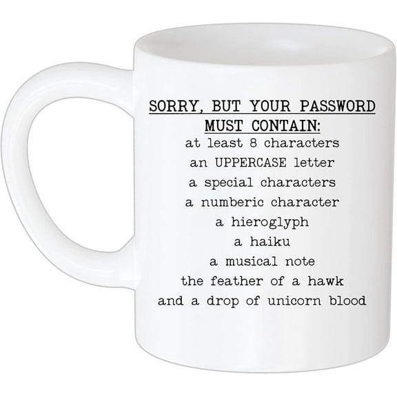 Coffee Mug Sorry Your Password Must Contain Mug for Co-worker System Administrator Computer Scientist 11oz White Mug 919631