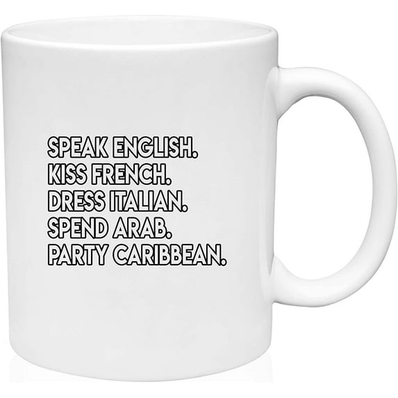 Coffee Mug Speak English Kiss French Dress Italian Funny Girl Boss Advice White Coffee Mug Funny Gift Cup