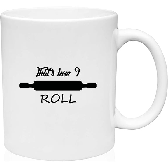 Coffee Mug Thats How I Roll Rolling Pin Funny Kitchen Pun Chef Life White Coffee Mug Funny Gift Cup