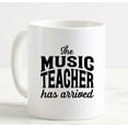 thumbnail image 1 of Coffee Mug The Music Teacher Has Arrived Funny White Cup Funny Gifts for work office him her, 1 of 2