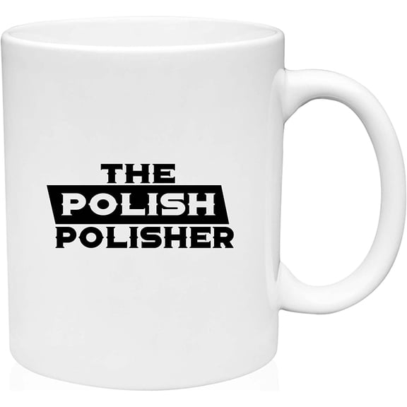 Coffee Mug The Polish Polisher Poland White Coffee Mug Funny Gift Cup
