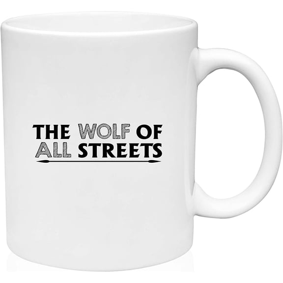 Coffee Mug The Wolf of all Streets Stocks Money White Coffee Mug Funny Gift Cup