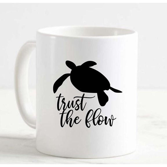 Coffee Mug Trust The Flow Sea Turtle Ocean Funny Chill White Cup Funny Gifts for work office him her